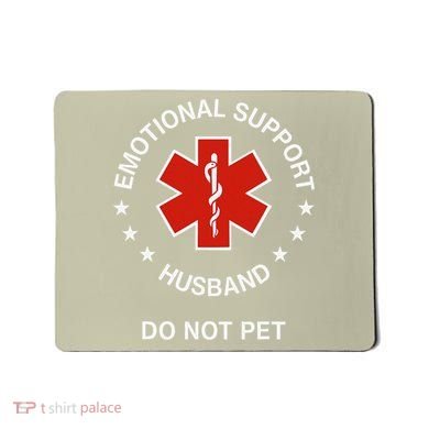 Emotional Support Husband Do Not Pet Funny Husband Dad Joke Mousepad