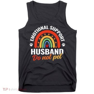 Emotional Support Husband Do Not Pet Tank Top