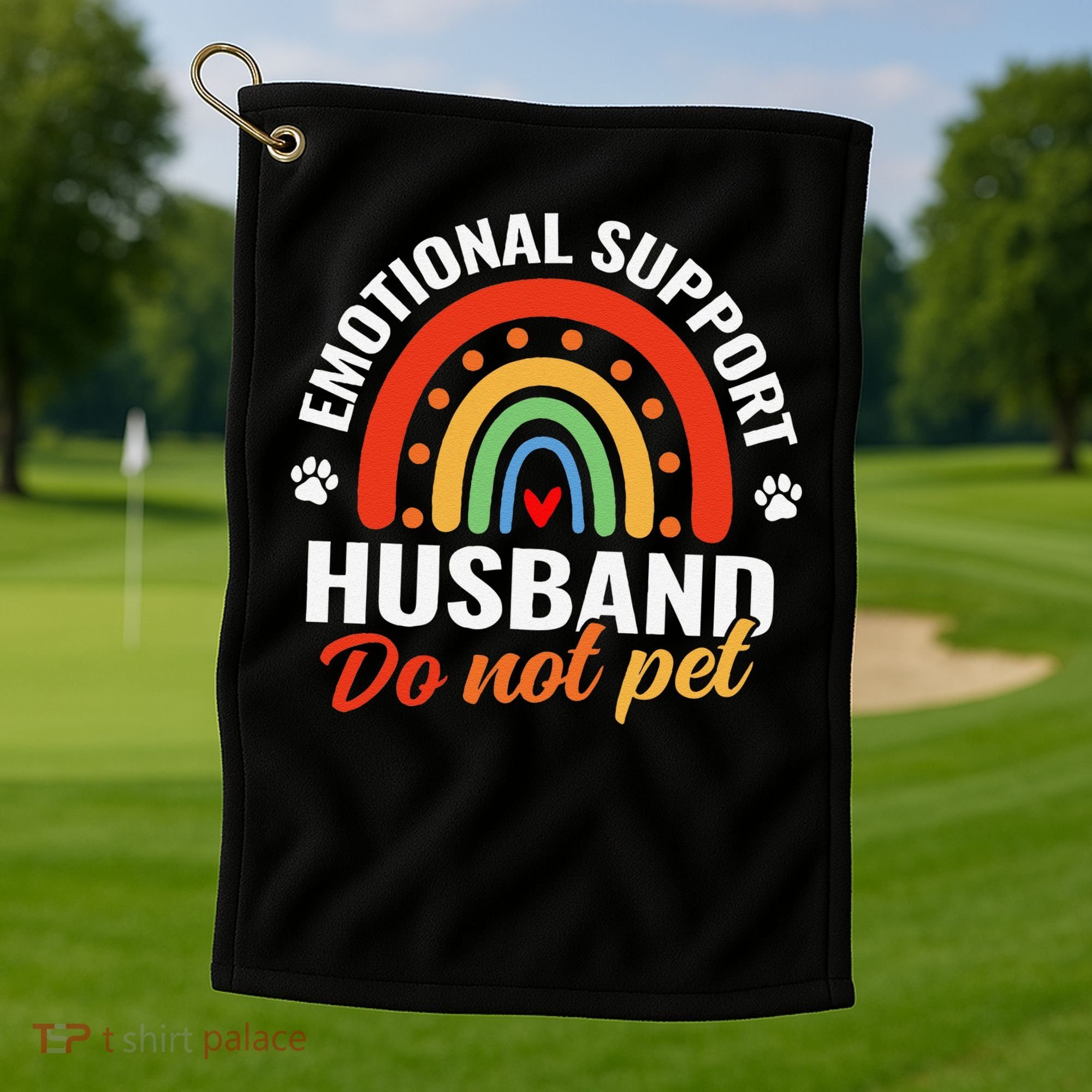 Emotional Support Husband Do Not Pet Golf Towel