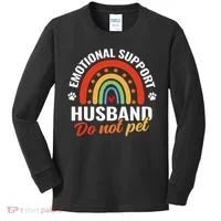 Emotional Support Husband Do Not Pet Kids Long Sleeve Shirt thumb 0