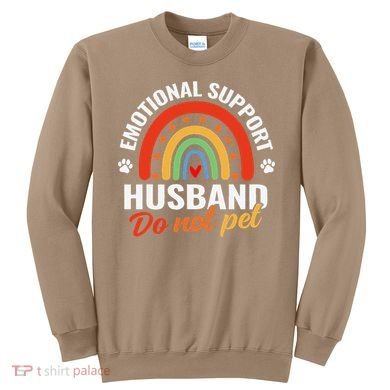 Emotional Support Husband Do Not Pet Sweatshirt