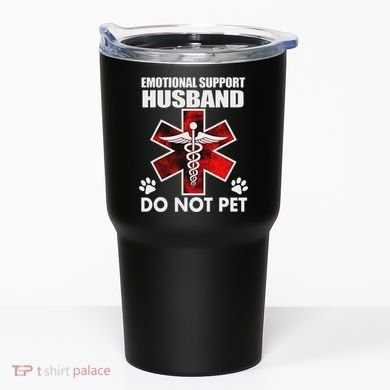 Emotional Support Husband Do Not Pet Tumbler