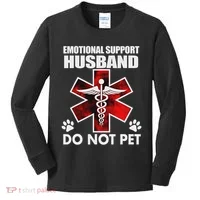 Emotional Support Husband Do Not Pet Kids Long Sleeve Shirt thumb 0