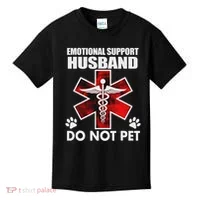 Emotional Support Husband Do Not Pet Kids T-Shirt thumb 0