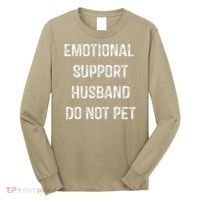 Emotional Support Husband Do Not Pet Long Sleeve Shirt thumb 0