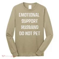 Emotional Support Husband Do Not Pet Long Sleeve Shirt thumb 0