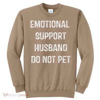 Emotional Support Husband Do Not Pet Sweatshirt