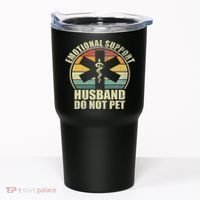 Emotional Support Husband Do Not Pet Tumbler thumb 0