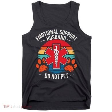 Emotional Support Husband Do Not Pet Tank Top