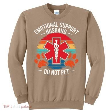 Emotional Support Husband Do Not Pet Sweatshirt