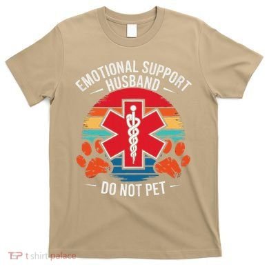 Emotional Support Husband Do Not Pet T-Shirt