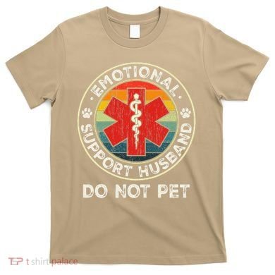 Emotional Support Husband Do Not Pet Funny T-Shirt