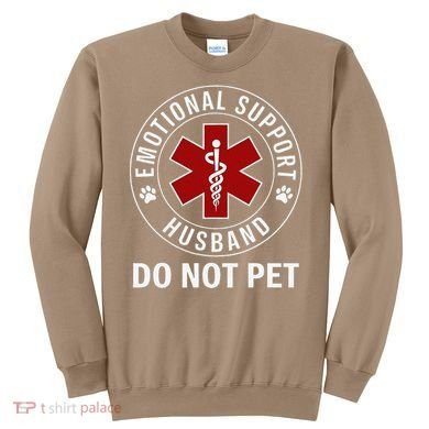 Emotional Support Husband Do Not Pet Sweatshirt