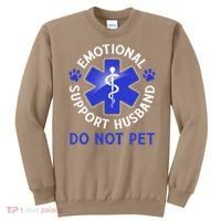 Emotional Support Husband Do Not Pet Marriage Humor Funny Sweatshirt thumb 0
