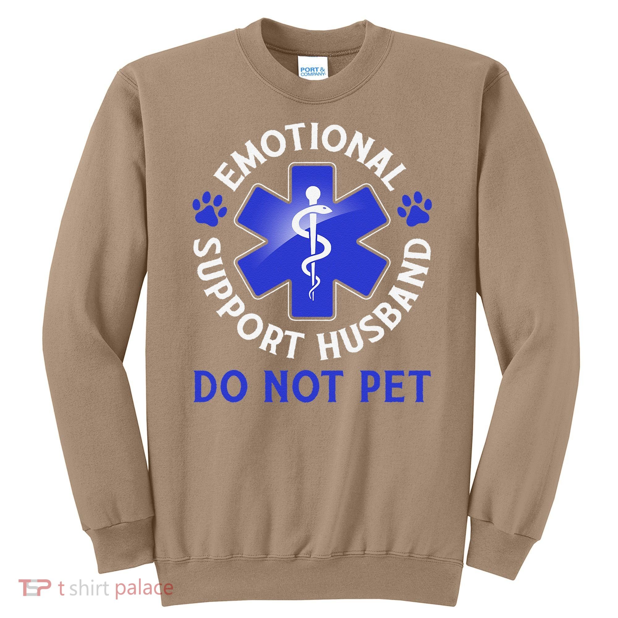 Emotional Support Husband Do Not Pet Marriage Humor Funny Sweatshirt