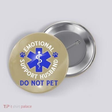 Emotional Support Husband Do Not Pet Marriage Humor Funny Button