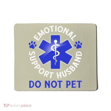 Emotional Support Husband Do Not Pet Marriage Humor Funny Mousepad
