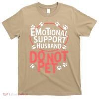 Emotional Support Husband Do Not Pet T-Shirt thumb 0