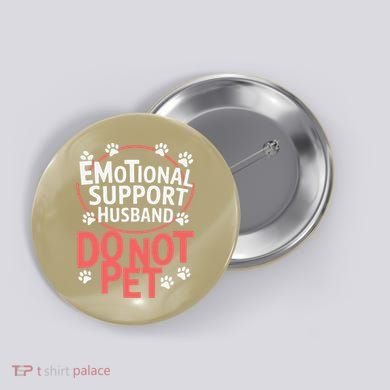 Emotional Support Husband Do Not Pet Button
