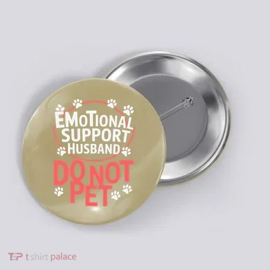 Emotional Support Husband Do Not Pet Button
