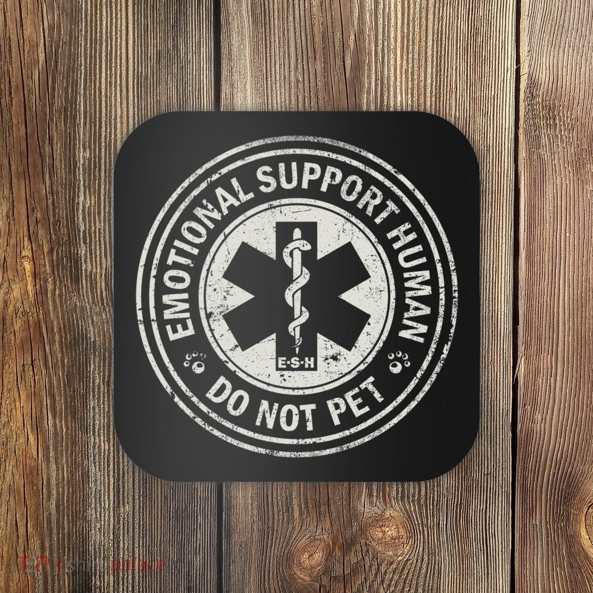 Emotional Support Human Coaster