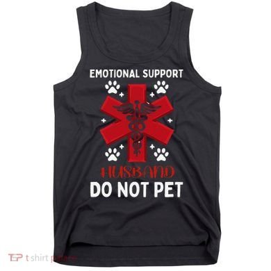 Emotional Support Husband Do Not Pet Tank Top
