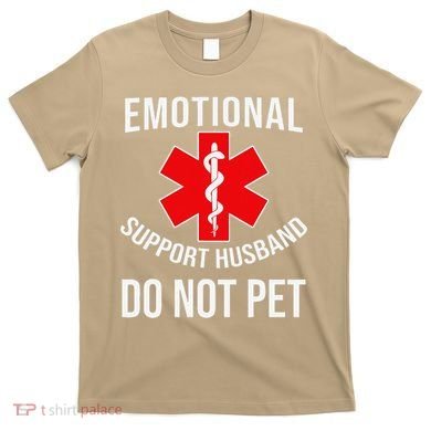 Emotional Support Husband Do Not Pet Funny T-Shirt