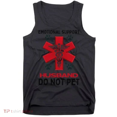 Emotional Support Husband Do Not Pet Tank Top