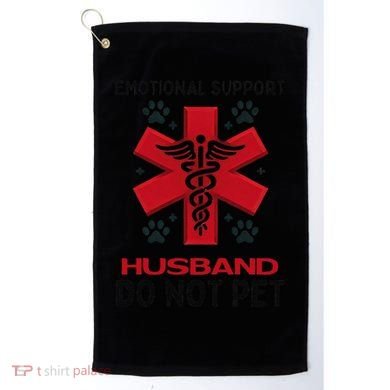 Emotional Support Husband Do Not Pet Golf Towel