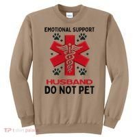 Emotional Support Husband Do Not Pet Sweatshirt thumb 0