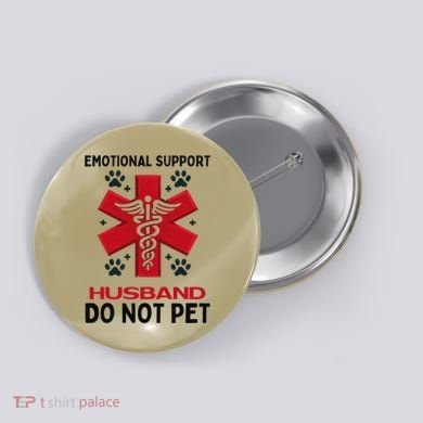 Emotional Support Husband Do Not Pet Button
