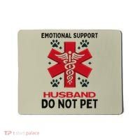 Emotional Support Husband Do Not Pet Mousepad thumb 0