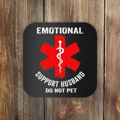 Emotional Support Husband Do Not Pet Coaster