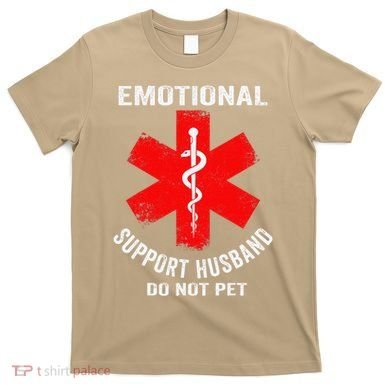 Emotional Support Husband Do Not Pet T-Shirt