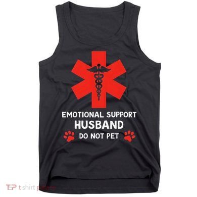 Emotional Support Husband Do Not Pet Tank Top