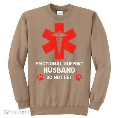 Emotional Support Husband Do Not Pet Sweatshirt