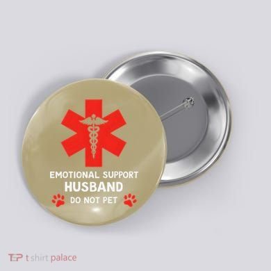 Emotional Support Husband Do Not Pet Button