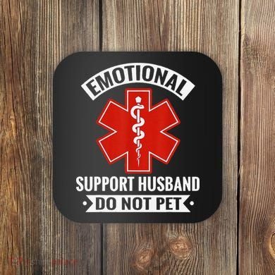 Emotional Support Husband Do Not Pet Vintage Coaster