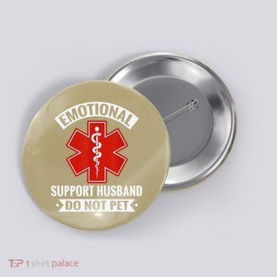 Emotional Support Husband Do Not Pet Vintage Button