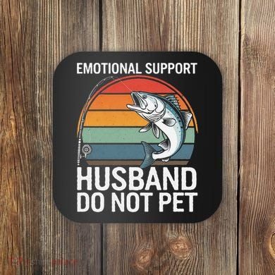 Emotional Support Husband Do Not Pet Coaster