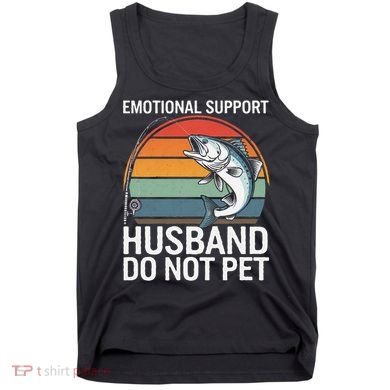 Emotional Support Husband Do Not Pet Tank Top