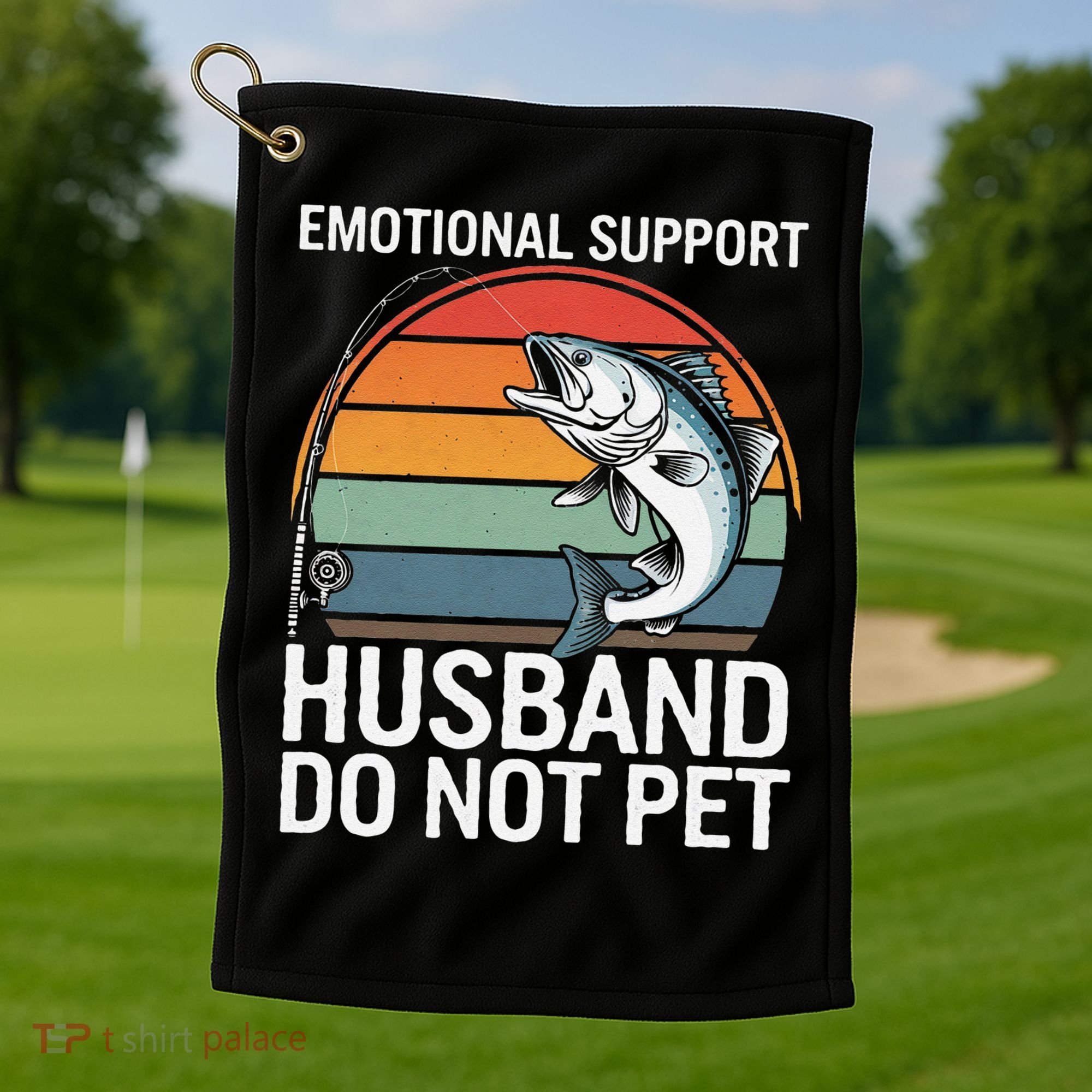 Emotional Support Husband Do Not Pet Golf Towel