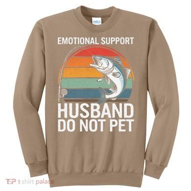 Emotional Support Husband Do Not Pet Sweatshirt
