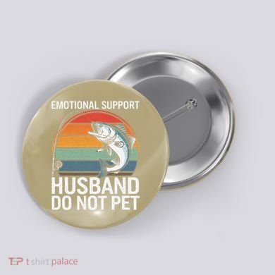 Emotional Support Husband Do Not Pet Button