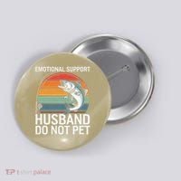 Emotional Support Husband Do Not Pet Button thumb 0