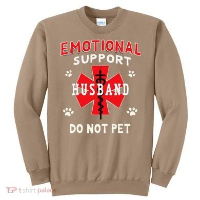 Emotional Support Husband Do Not Pet Sweatshirt