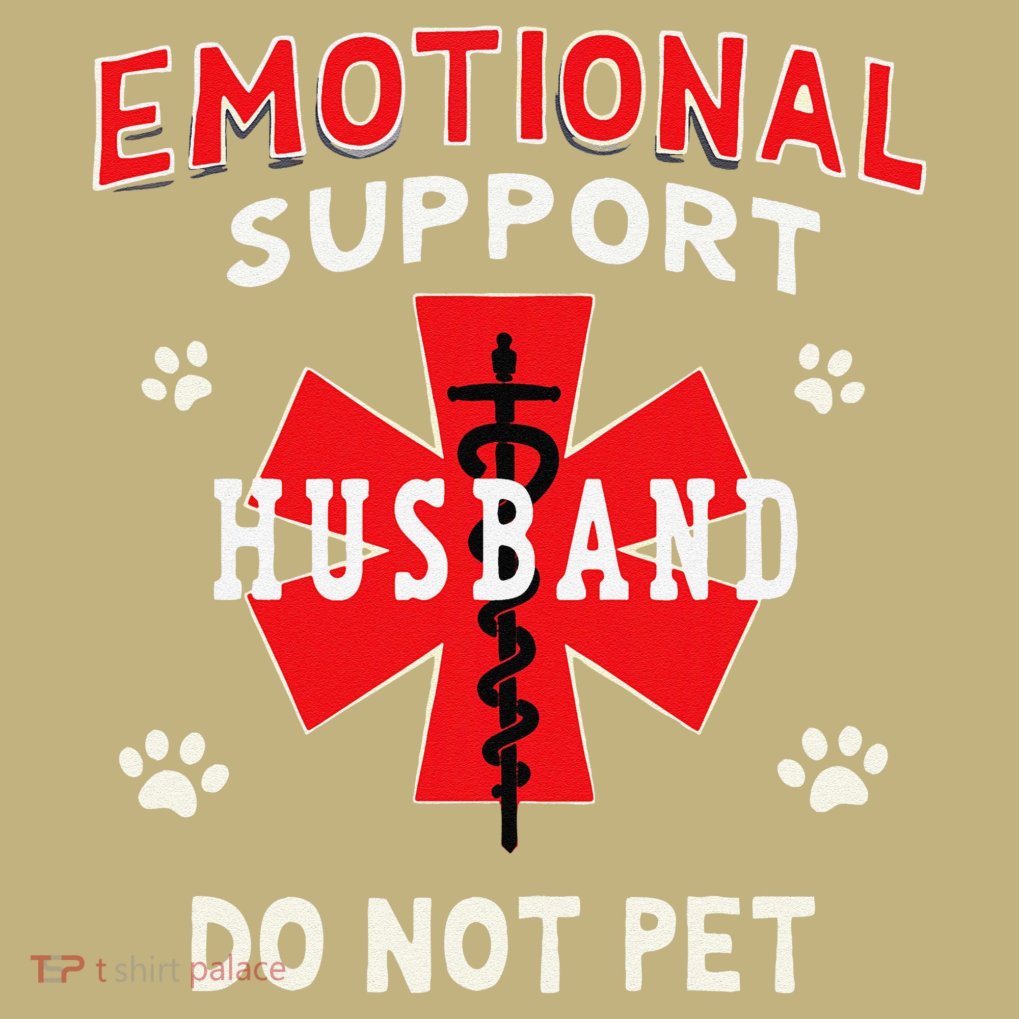 Emotional Support Husband Do Not Pet T-Shirt