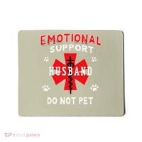 Emotional Support Husband Do Not Pet Mousepad thumb 0