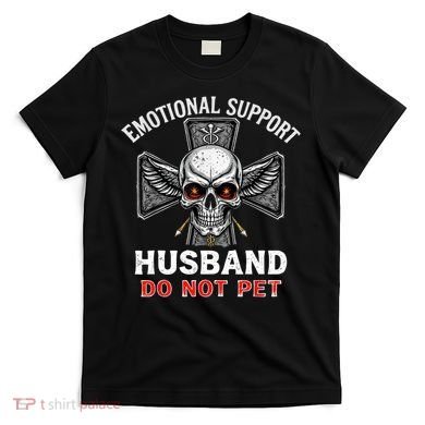Emotional Support Husband Do Not Pet  T-Shirt