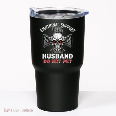 Emotional Support Husband Do Not Pet  Tumbler